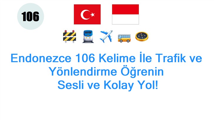 Endonezce 106 Kelime İle Trafik ve Yönlendirme Öğrenin: Sesli ve Kolay Yol!
